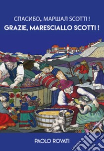 Grazie, Maresciallo Scotti! libro di Rovati Paolo