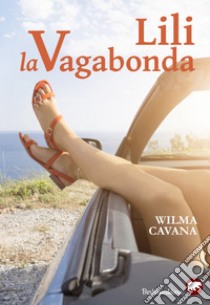 Lili la Vagabonda libro di Cavana Wilma