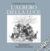 L'albero della luce libro di Conti Veronica Elisa