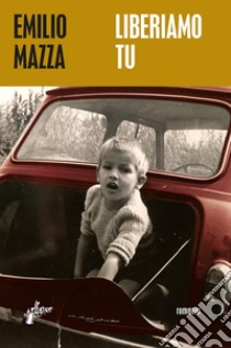 Liberiamo tu libro di Mazza Emilio