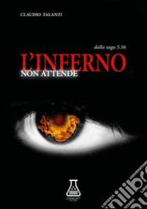 L'inferno non attende. 5.56. Vol. 2 libro di Talanti Claudio