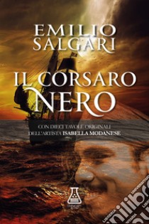 Il Corsaro Nero. Ediz. illustrata libro di Salgari Emilio