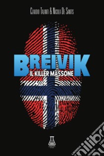 Breivik. Il killer massone. Nuova ediz. libro di Talanti Claudio