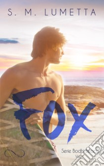 Fox. Bodhi beach. Vol. 1 libro di Lumetta S. M.; Farrace R. (cur.)