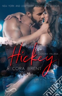 Hickey libro di Brent Cora