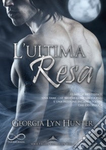 L'ultima resa. Fallen guardian. Vol. 1 libro di Hunter Georgia Lyn