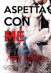 Aspetta con me libro di Daws Amy