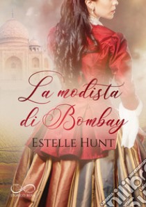 La modista di Bombay libro di Hunt Estelle