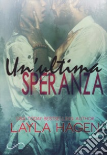 Un'ultima speranza libro di Hagen Layla