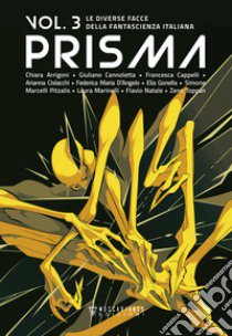Prisma. Le diverse facce della fantascienza italiana. Vol. 3 libro