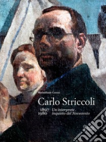 Carlo Striccoli (1897-1980). Un interprete inquieto del Novecento. Ediz. illustrata libro di Cuozzo Mariadelaide