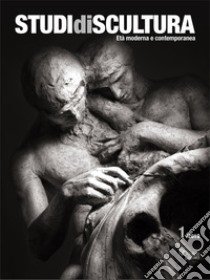 Studi di scultura. Età moderna e contemporanea (2019). Vol. 1 libro di Valente I. (cur.)