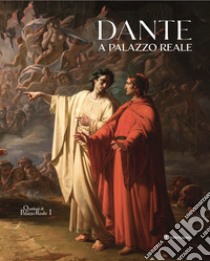 Dante a Palazzo Reale libro di Epifani M. (cur.); Mazzucchi A. (cur.)