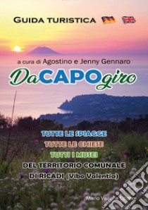 DaCapoGiro. Guida turistica. Ediz. italiana, inglese e tedesca libro di Gennaro Agostino; Gennaro Jenny