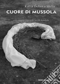 Cuore di mussola libro di Melis Katia Debora