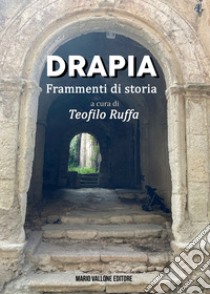 Drapia. Frammenti di storia libro di Ruffa Teofilo