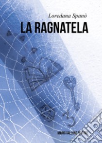 La ragnatela libro di Spanò Loredana