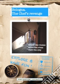 Bologna. The chef's revenge. Spy themed adventure libro