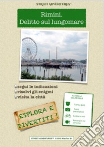 Rimini. Delitto sul lungomare. Caccia al colpevole libro