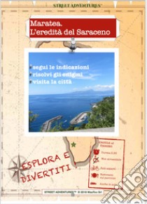 Maratea. L'eredità del saraceno. Caccia al Tesoro libro