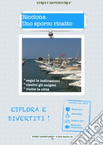 Riccione. Uno sporco ricatto. Caccia alla spia libro