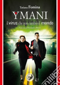 Ymani. Il virus che non cambiò il mondo libro di Fomina Tatiana