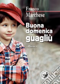 Buona domenica guagliù libro di Marchese Franco