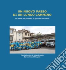 Un nuovo passo di un lungo cammino. Un piede nel passato, lo sguardo nel futuro libro di Carpini Claudio; Gianassi Anna Maria; Santangeli Stefano