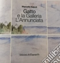 Gatto e la Galleria L'Annunciata libro di Napoli Marcello