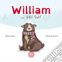 William, sei tu? Ediz. a colori libro di Di Vittorio Alessia; Guelfi Martina