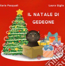 Il Natale di Gedeone. Ediz. illustrata libro di Pasquali Ilaria