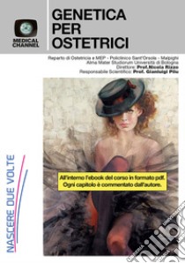 Genetica per ostetrici libro di Associazione Nascere 2 Volte