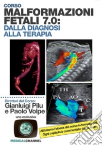 Malformazioni fetali 7.0: dalla diagnosi alla terapia libro di Pilu Gianluigi; Volpe Paolo