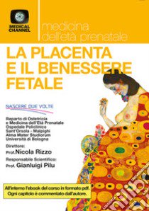 La placenta e il benessere fatale libro di Associazione Nascere 2 Volte