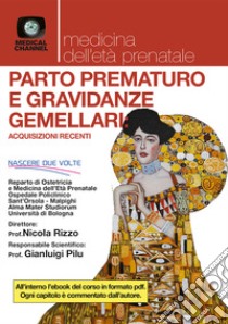 Parto prematuro e gravidanze gemellari: acquisizioni recenti libro di Associazione Nascere 2 Volte