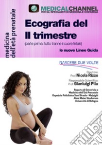 Ecografia del II trimestre (parte prima: tutto tranne il cuore fetale) libro