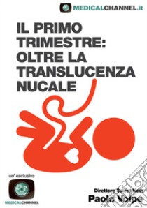 Il primo trimestre: oltre la translucenza nucale libro