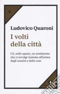 I volti della città libro di Quaroni Ludovico