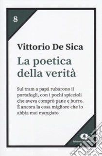 La poetica della verità libro di De Sica Vittorio