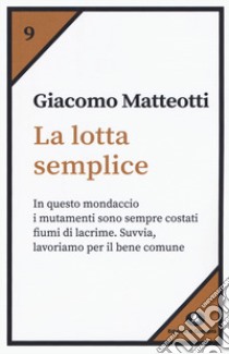 La lotta semplice libro di Matteotti Giacomo