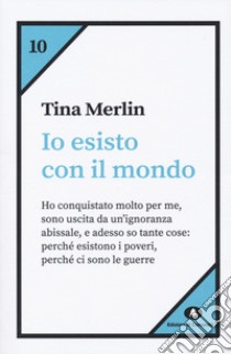 Io esisto con il mondo libro di Merlin Tina