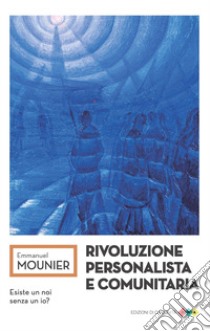 Rivoluzione personalista e comunitaria libro di Mounier Emmanuel