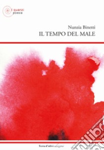 Il tempo del male libro di Binetti Nunzia