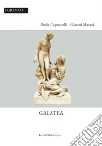 Galatea libro di Capocelli Paola; Mazzei Gianni