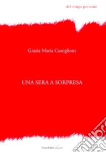 Una sera a sorpresa libro di Cuniglione Grazia Maria