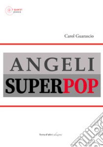 Angeli superpop libro di Guarascio Carol