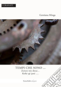 Tempi che sono... libro di Minga Gentiana