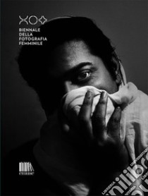 Biennale della fotografia femminile. Catalogo della mostra (Mantova, marzo 2020). Ediz. italiana e inglese libro