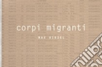 Corpi migranti. Ediz. illustrata libro di Hirzel Max