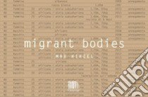 Migrant bodies. Ediz. illustrata libro di Hirzel Max